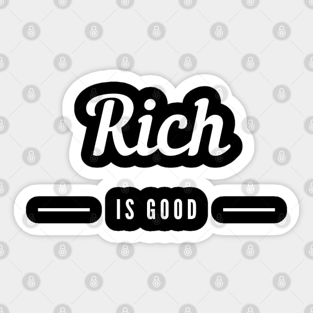 Rich is Good 2 Sticker by Trader Shirts